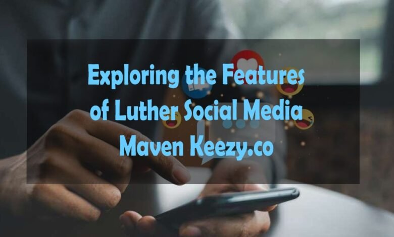 Luther Social Media Maven Keezy.co