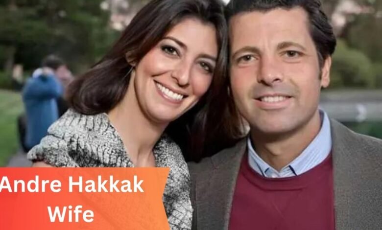 Andre Hakkak’s Wife